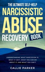 The Ultimate Self-Help Narcissistic Abuse Recovery Book