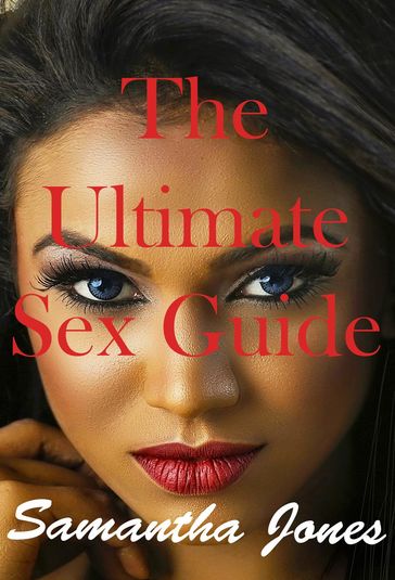 The Ultimate Sex Guide - Samantha Jones