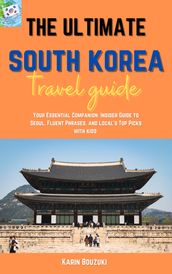 The Ultimate South Korea Travel Guide