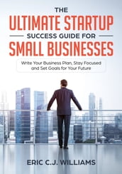 The Ultimate Startup Success Guide For Small Businesses