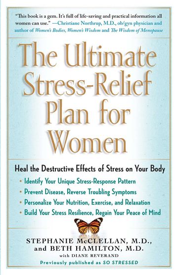The Ultimate Stress-Relief Plan for Women - M.D. Beth Hamilton - Stephanie McClellan M.D.