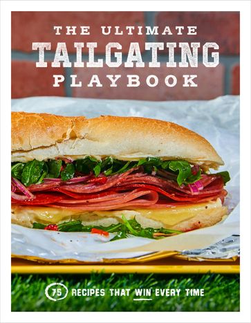 The Ultimate Tailgating Playbook - Russ T. Fender