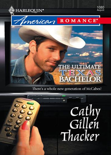 The Ultimate Texas Bachelor (Mills & Boon Love Inspired) (The McCabes: Next Generation, Book 1) - Cathy Gillen Thacker