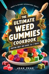 The Ultimate Weed Gummies Cookbook