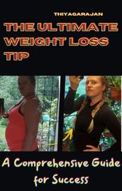 The Ultimate Weight Loss Tip: A Comprehensive Guide for Success