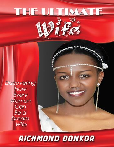 The Ultimate Wife - Richmond Donkor