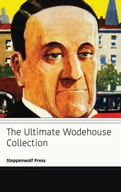 The Ultimate Wodehouse Collection