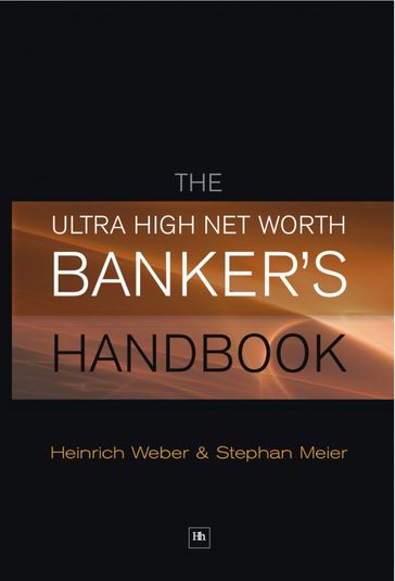 The Ultra High Net Worth Banker's Handbook - HEINRICH WEBER - Stephan Meier