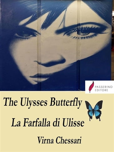 The Ulysses Butterfly La Farfalla di Ulisse - Virna Chessari