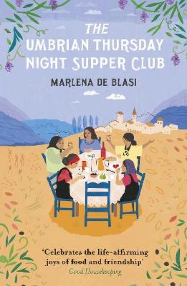 The Umbrian Thursday Night Supper Club - Marlena de Blasi