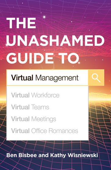 The Unashamed Guide to Virtual Management - Ben Bisbee - Kathy Wisniewski