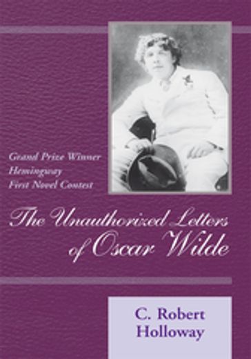 The Unauthorized Letters of Oscar Wilde - C. Robert Holloway