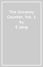 The Uncanny Counter, Vol. 1