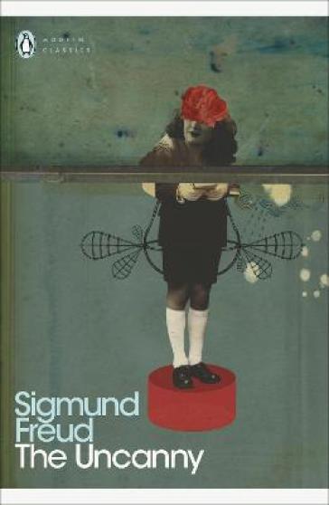 The Uncanny - Sigmund Freud