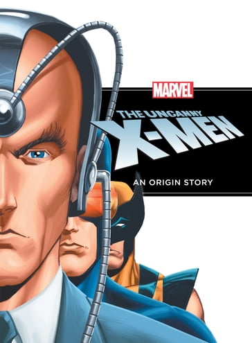 The Uncanny X-Men: An Origin Story - Richard Thomas