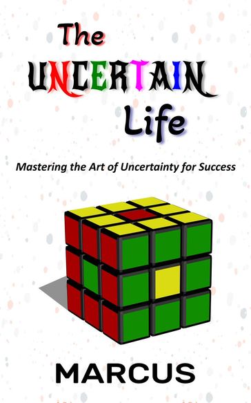 The Uncertain Life - Marcus