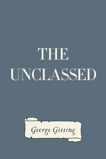 The Unclassed - George Gissing