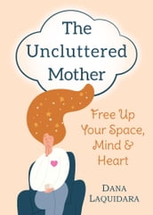The Uncluttered Mother
