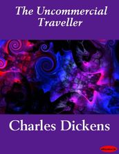 The Uncommercial Traveller