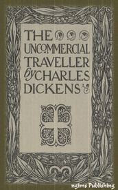 The Uncommercial Traveller (Illustrated + Audiobook Download Link + Active TOC)