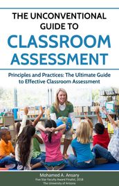 The Unconventional Guide to Classroom Assessment