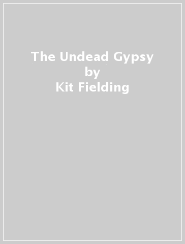 The Undead Gypsy - Kit Fielding