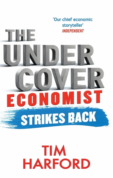 The Undercover Economist Strikes Back - Tim Harford