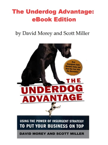 The Underdog Advantage: EBook Edition - David Morey - Scott Miller