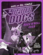 The Underdogs Rock  N  Roll Over