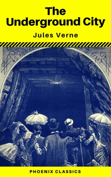 The Underground City (Phoenix Classics) - Verne Jules - Phoenix Classics