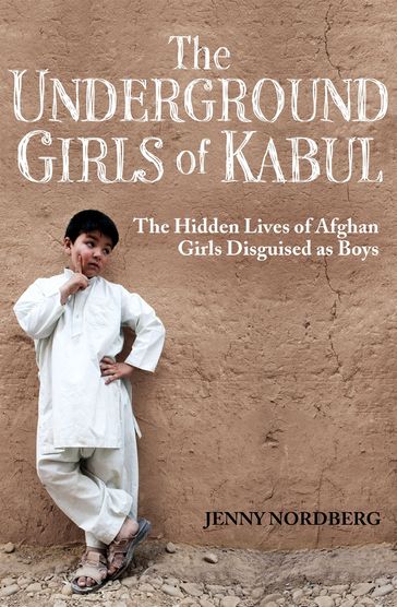 The Underground Girls Of Kabul - Jenny Nordberg