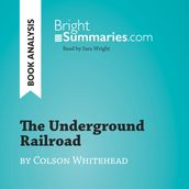 The Underground Railroad by Colson Whitehead (Book Analysis)