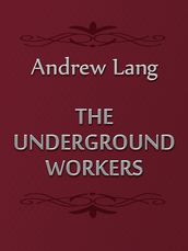 The Underground Workers