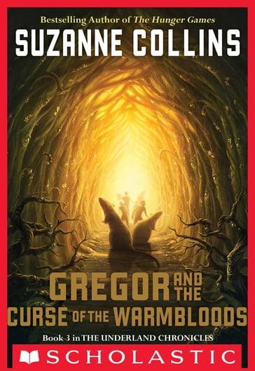 The Underland Chronicles #3: Gregor and the Curse of the Warmbloods - Suzanne Collins