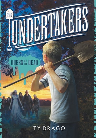The Undertakers: Queen of the Dead - Ty Drago