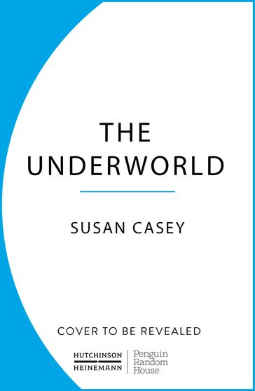 The Underworld - Susan Casey