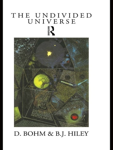 The Undivided Universe - David Bohm - Basil J. Hiley