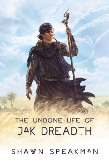 The Undone Life of Jak Dreadth - Shawn Speakman