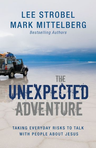 The Unexpected Adventure - Lee Strobel - Mark Mittelberg