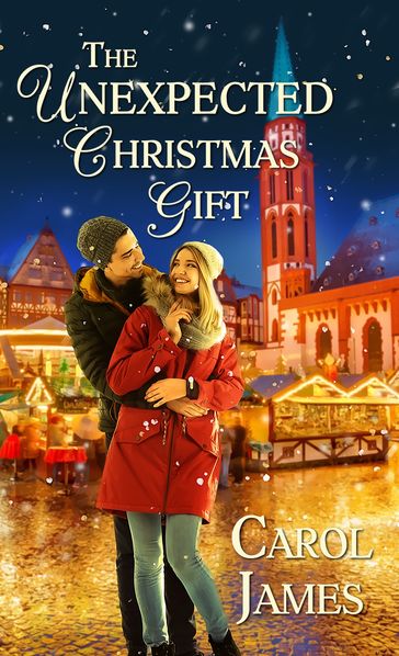 The Unexpected Christmas Gift - Carol James