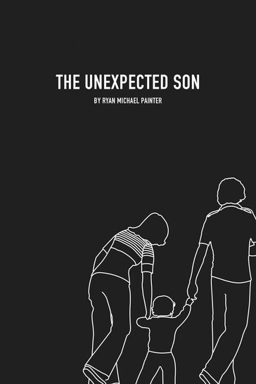 The Unexpected Son - Ryan M Painter