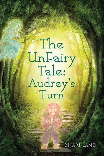 The Unfairy Tale: Audrey's Turn - Shari Lane