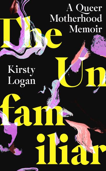 The Unfamiliar - Kirsty Logan