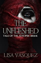 The Unfleshed: Tale of the Autopsic Bride