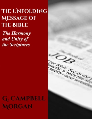 The Unfolding Message of the Bible - G. Campbell Morgan