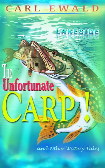 The Unfortunate Carp! and Other Watery Tales - Carl Ewald