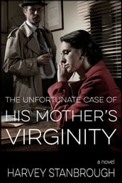 The Unfortunate Case of His Mother s Virginity