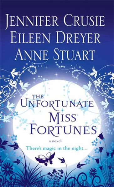 The Unfortunate Miss Fortunes - Anne Stuart - Eileen Dreyer - Jennifer Crusie