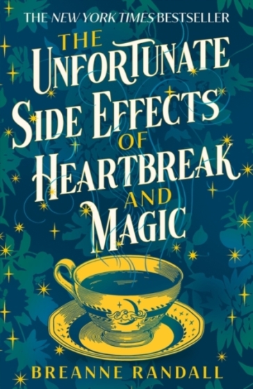 The Unfortunate Side Effects of Heartbreak and Magic - Breanne Randall