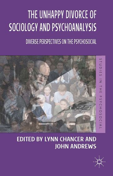 The Unhappy Divorce of Sociology and Psychoanalysis - Lynn Chancer - John Andrews